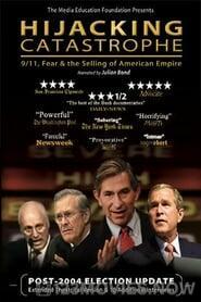 Hijacking Catastrophe: 9/11, Fear & the Selling of American Empire