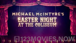 Michael McIntyre’s Easter Night at the Coliseum