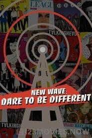 New Wave: Dare to be Different