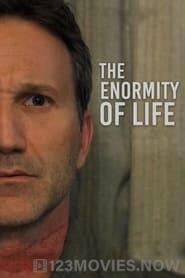 The Enormity of Life