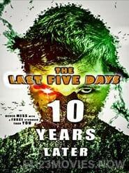 The Last Five Days: 10 Years Later